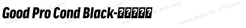 Good Pro Cond Black字体转换